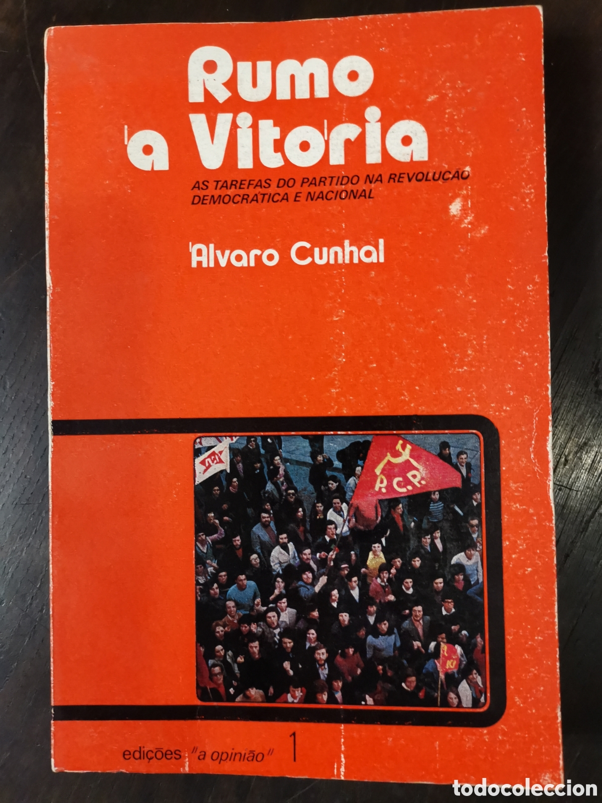 Libros antiguos: Alvaro Cunhal. Rumo a vitoria. As tarefas do partido na revolu&ccedil;&acirc;o democratica e nacional.