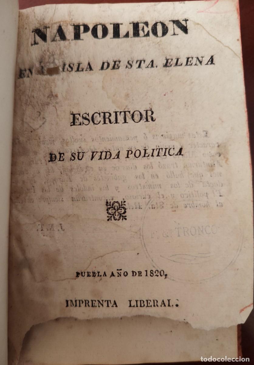 Libros antiguos: Temprana biograf&iacute;a en M&eacute;xico. Napoleon en la isla de Sta. Elena. Escritor de su vida pol&iacute;tica. 1820