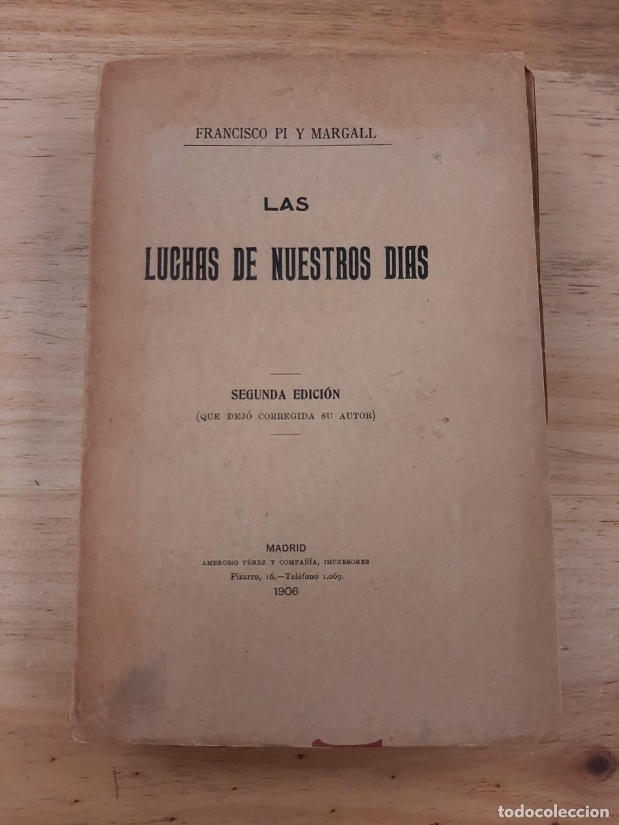 Libros antiguos: Las luchas de nuestros d&iacute;as - Francisco Pi y Margall - Ed. Ambrosio P&eacute;rez y Compa&ntilde;&iacute;a, 1906
