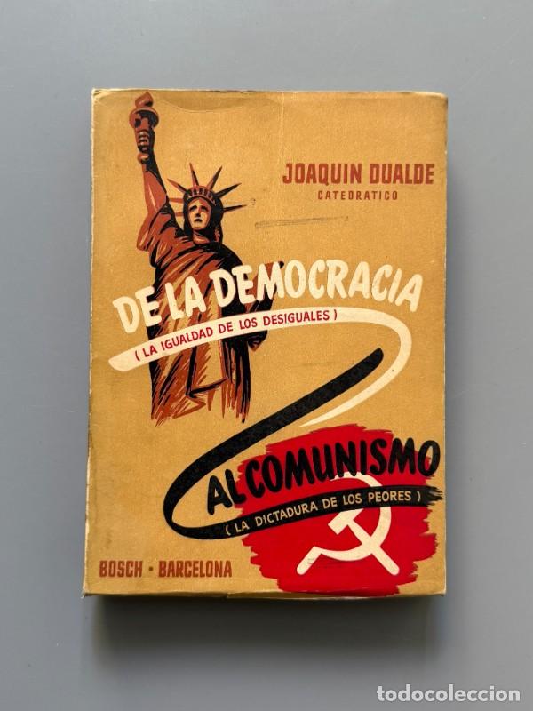 Libros antiguos: De la democracia al comunismo, Joaqu&iacute;n Dualde G&oacute;mez - Bosch Casa Editorial, ca. 1955