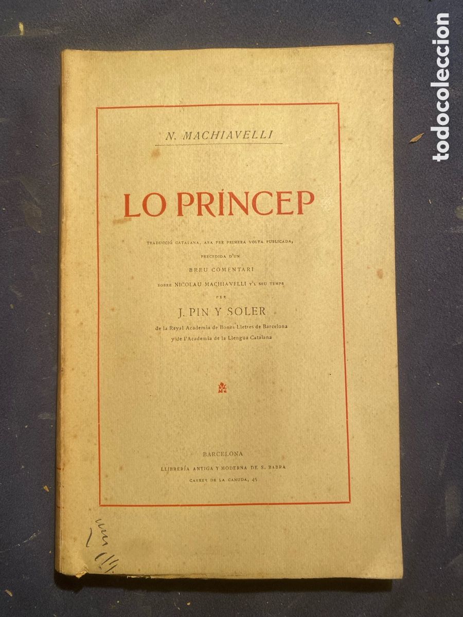 Libros antiguos: MACHIAVELLI : - LO PRINCEP - (TRADUCCI&Oacute; PIN Y SOLER) (1920) (DEDICATORIA DE MIQUEL UTRILLO)