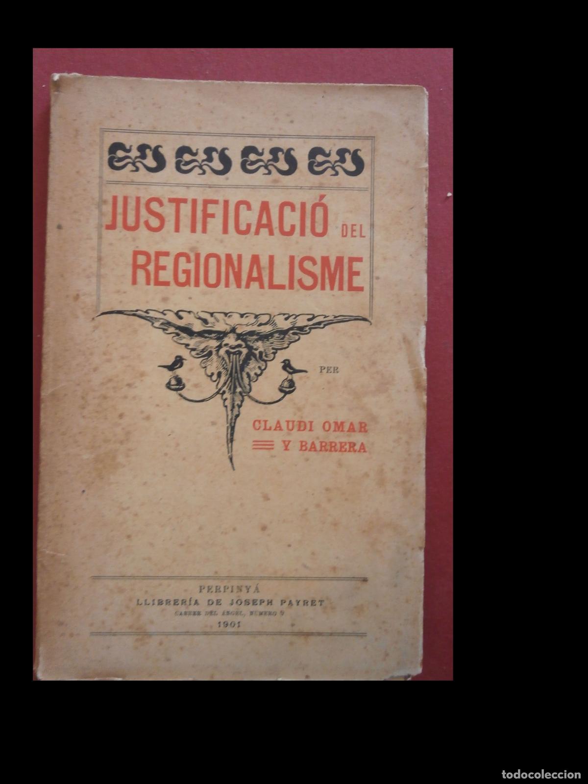 Libros antiguos: Justificaci&oacute; del Regionalisme. Claudi Omar y Barrera