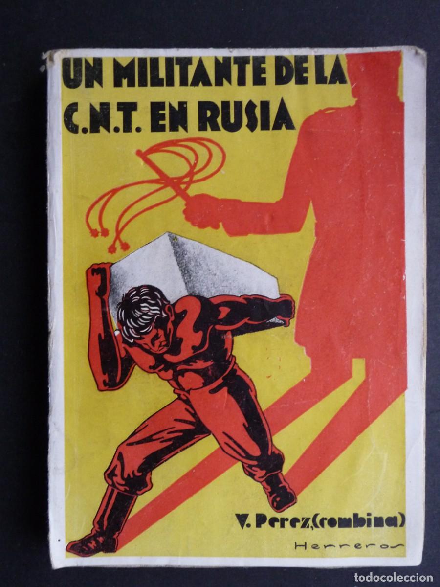 Libros antiguos: UN MILITANTE DE LA CNT EN RUSIA. VICENTE PEREZ COMBINA ED. POPULARES 2&ordf; EDICI&Oacute;N 1933.
