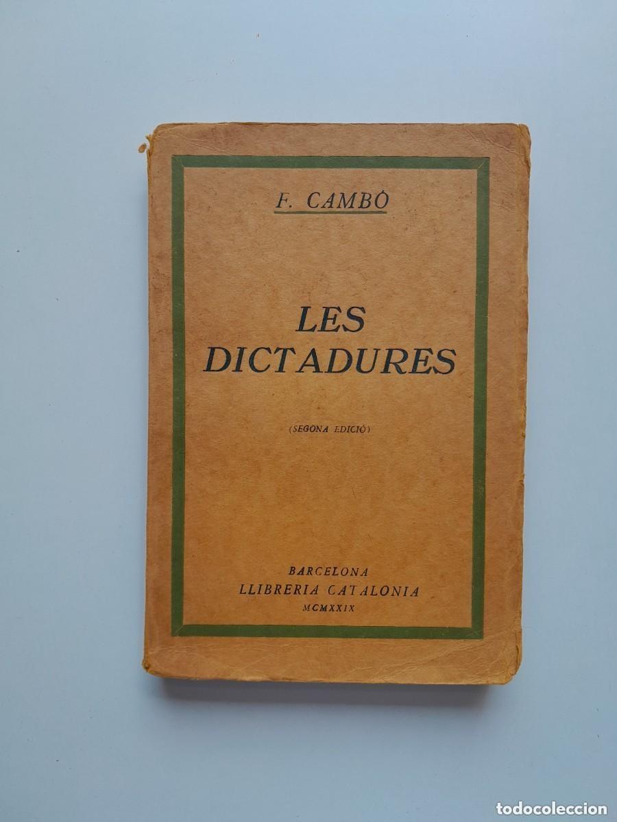 Libros antiguos: LES DICTADURES - FRANCESC CAMB&Oacute; (LIB. CATAL&Ograve;NIA, 1929)