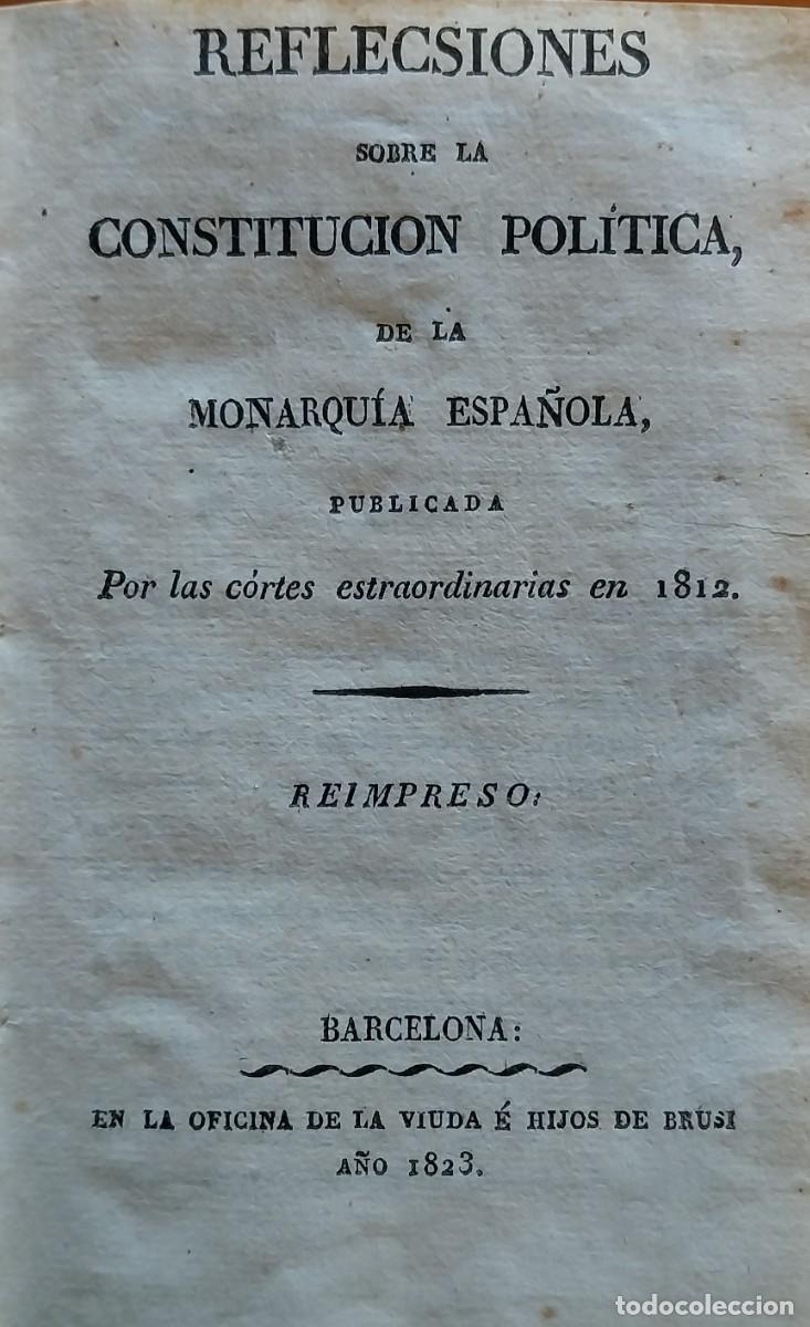 Libros antiguos: Reflecsiones sobre la constituci&oacute;n pol&iacute;tica de la monarqu&iacute;a espa&ntilde;ola. Cortes de 1812.