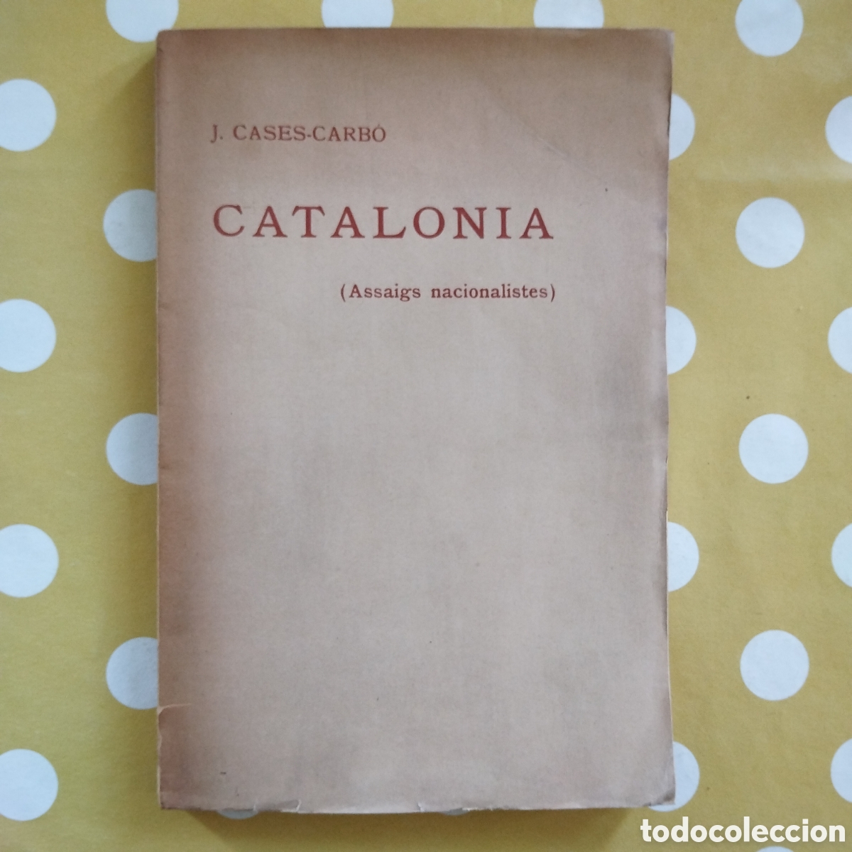 Libros antiguos: JOAQUIM CASES-CARBO CATALONIA (ASSAIGS NACIONALISTES) TIPOGRAFIA L'AVEN&Ccedil; 1908