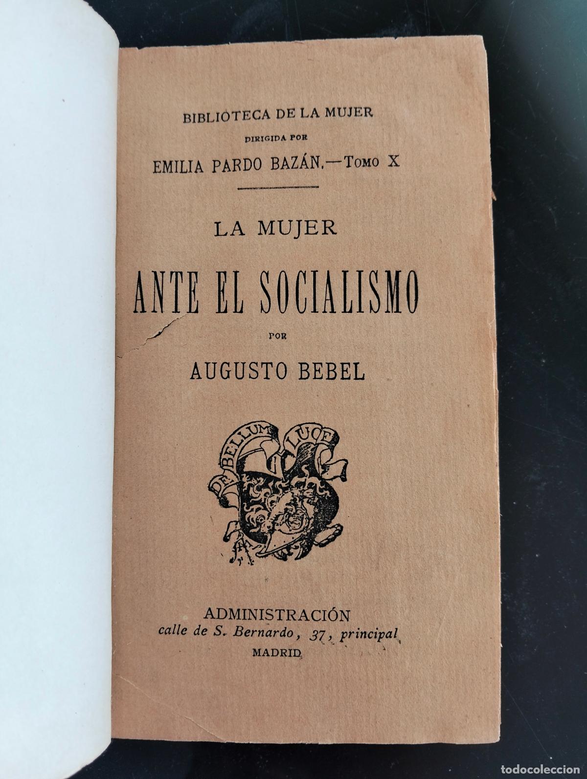 Libros antiguos: Politica. La Mujer Ante el Socialismo, Augusto Bebel, 1900? Bibli. Mujer, Dir. Pardo Bazan, L55