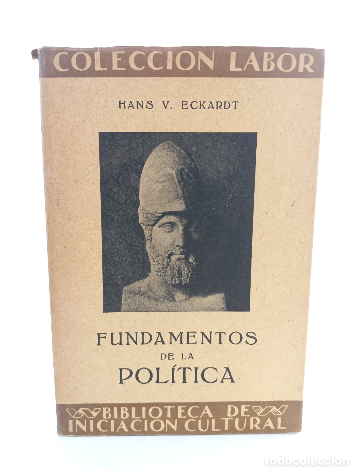 Libros antiguos: Fundamentos de la Pol&iacute;tica. Hans Eckardt. Labor,primera edici&oacute;n, 1932. Ilustrado.