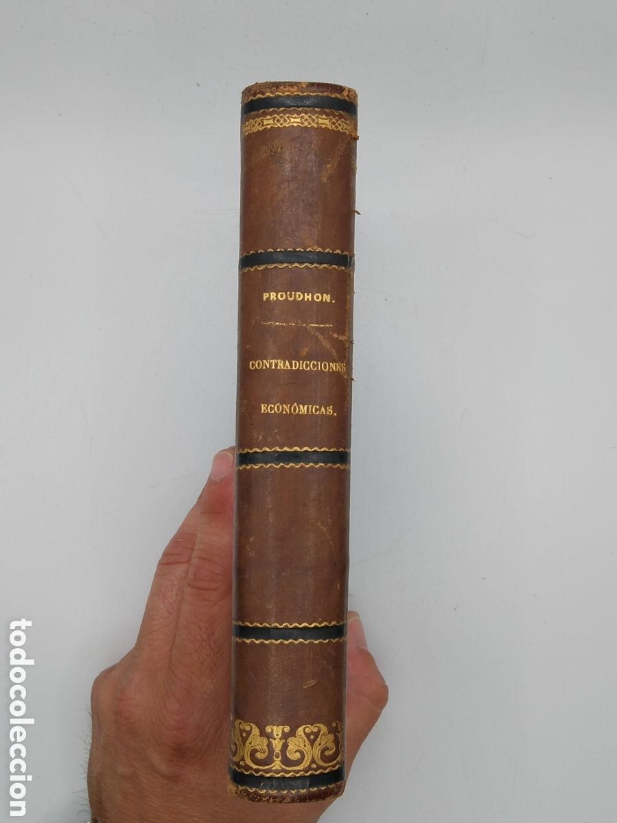 Libros antiguos: Libro Antiguo &rdquo;Contradicciones Econ&oacute;micas&rdquo; - P.J. Proudhon (Edici&oacute;n de &Eacute;poca / Lomo en Piel)