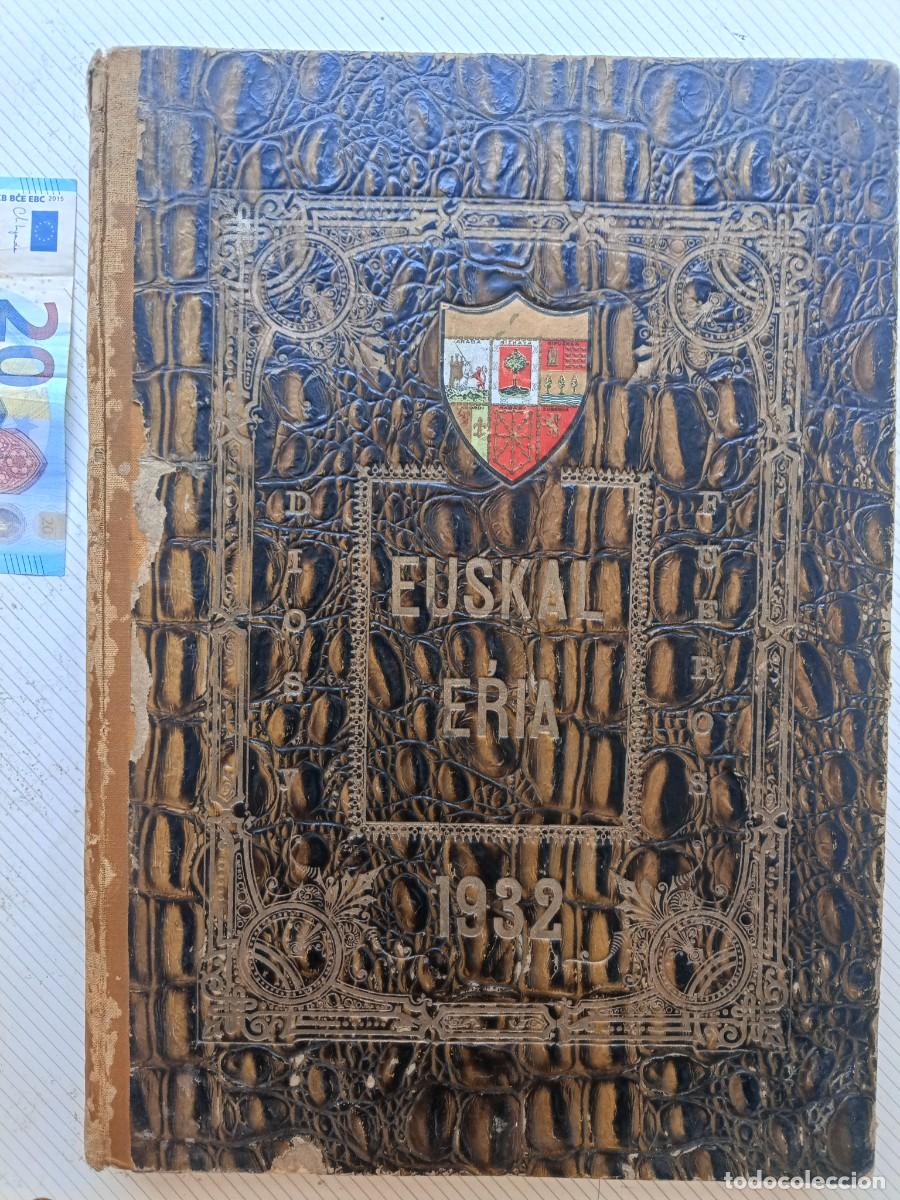 Libros antiguos: EUSKAL HERRIA - PUBLICACI&Oacute;N DEFENSORA Y PROPAGADORA DE LAS LIBERTADES VASCAS 1931 1932 - EUSKADI