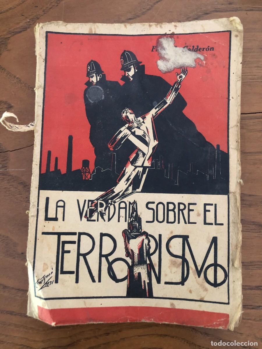 Libros antiguos: LA VERDAD SOBRE EL TERRORISMO, F. DE P. CALDER&Oacute;N, EDICIONES REACCI&Oacute;N, 1932