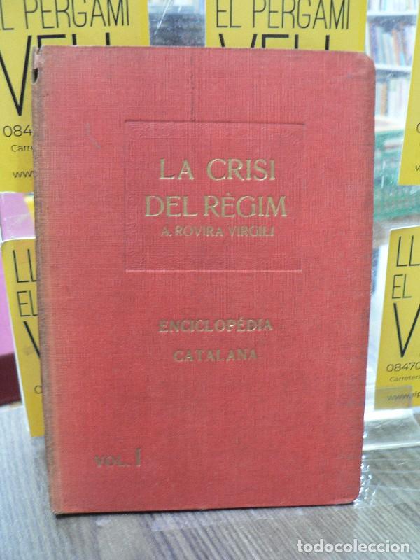 Libros antiguos: La crisi del r&egrave;gim - Antoni Rovira i Virgili - Editorial Catalana - 1918, 1&ordf; ed. - Enciclop&egrave;dia