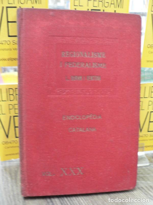 Libros antiguos: Regionalisme i Federalisme - Duran i Ventosa, Llu&iacute;s - Editorial Catalana - 1922, 2&ordf; ed. - Enciclop&egrave;d
