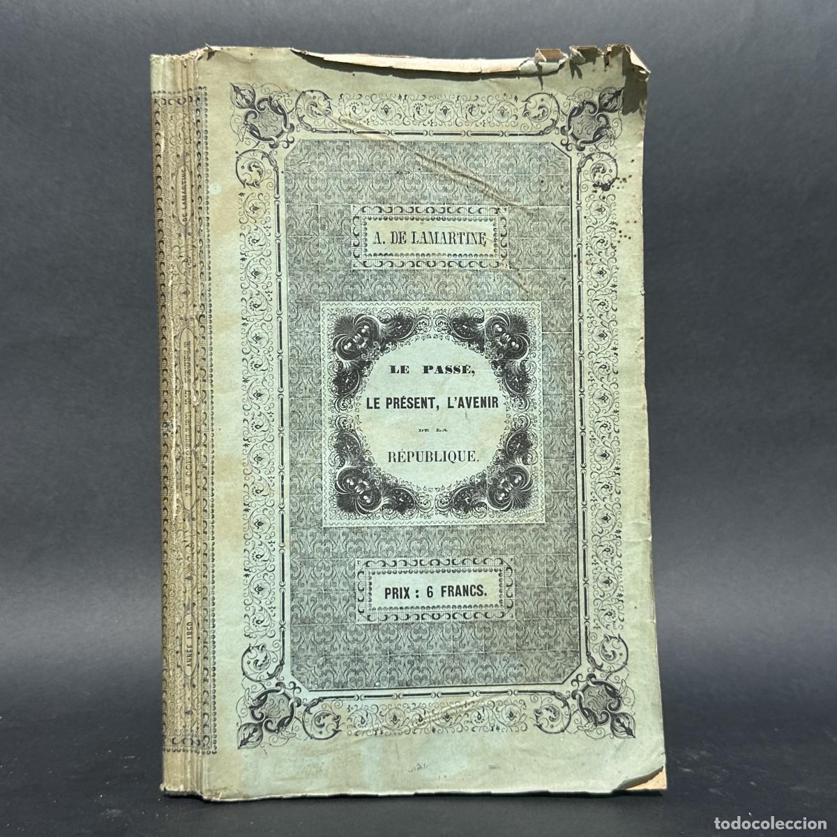 Libros antiguos: A&Ntilde;O 1850 - OBRAS DE LAMARTINE - EL PASADO, PRESENTE Y FUTURO DE LA REPUBLICA