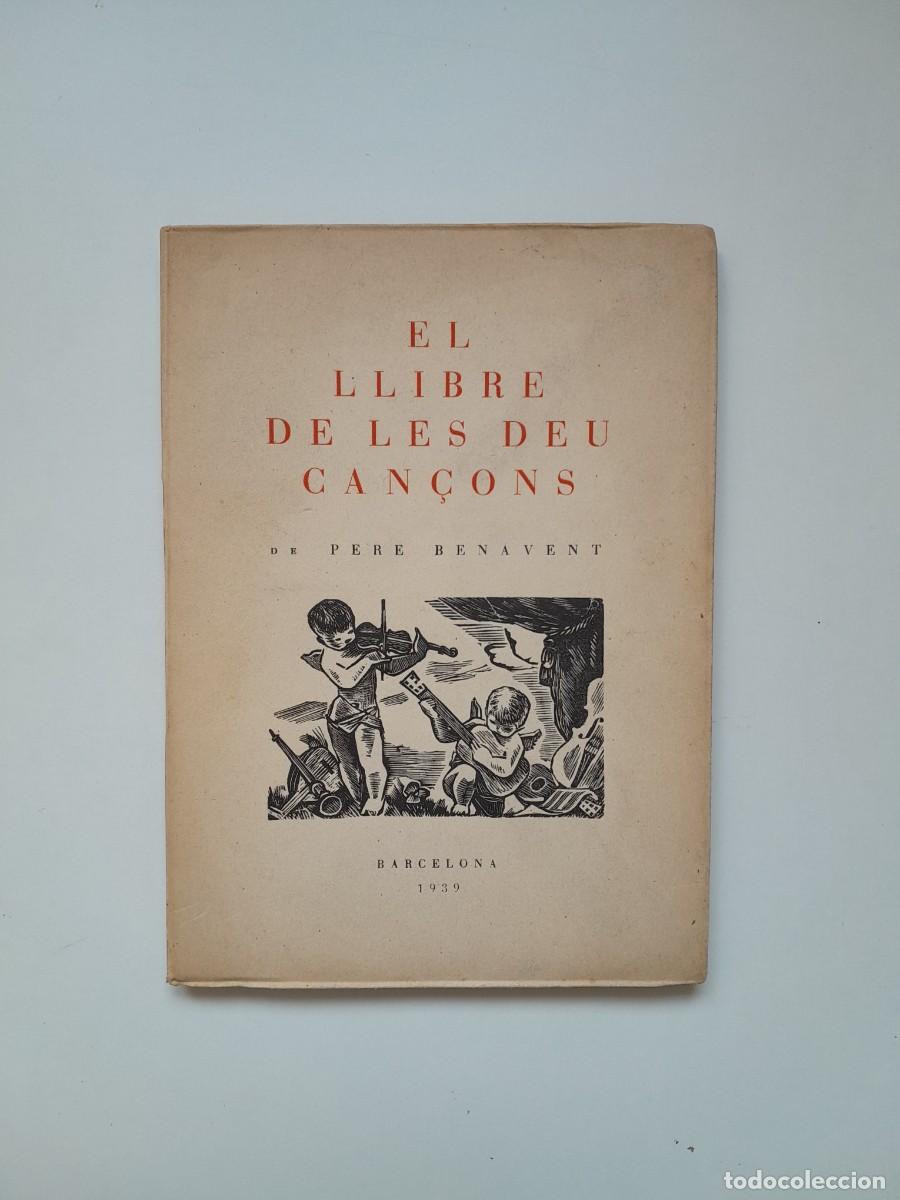 Libros antiguos: EL LLIBRE DE LES DEU CAN&Ccedil;ONS - PERE BENAVENT (1939)