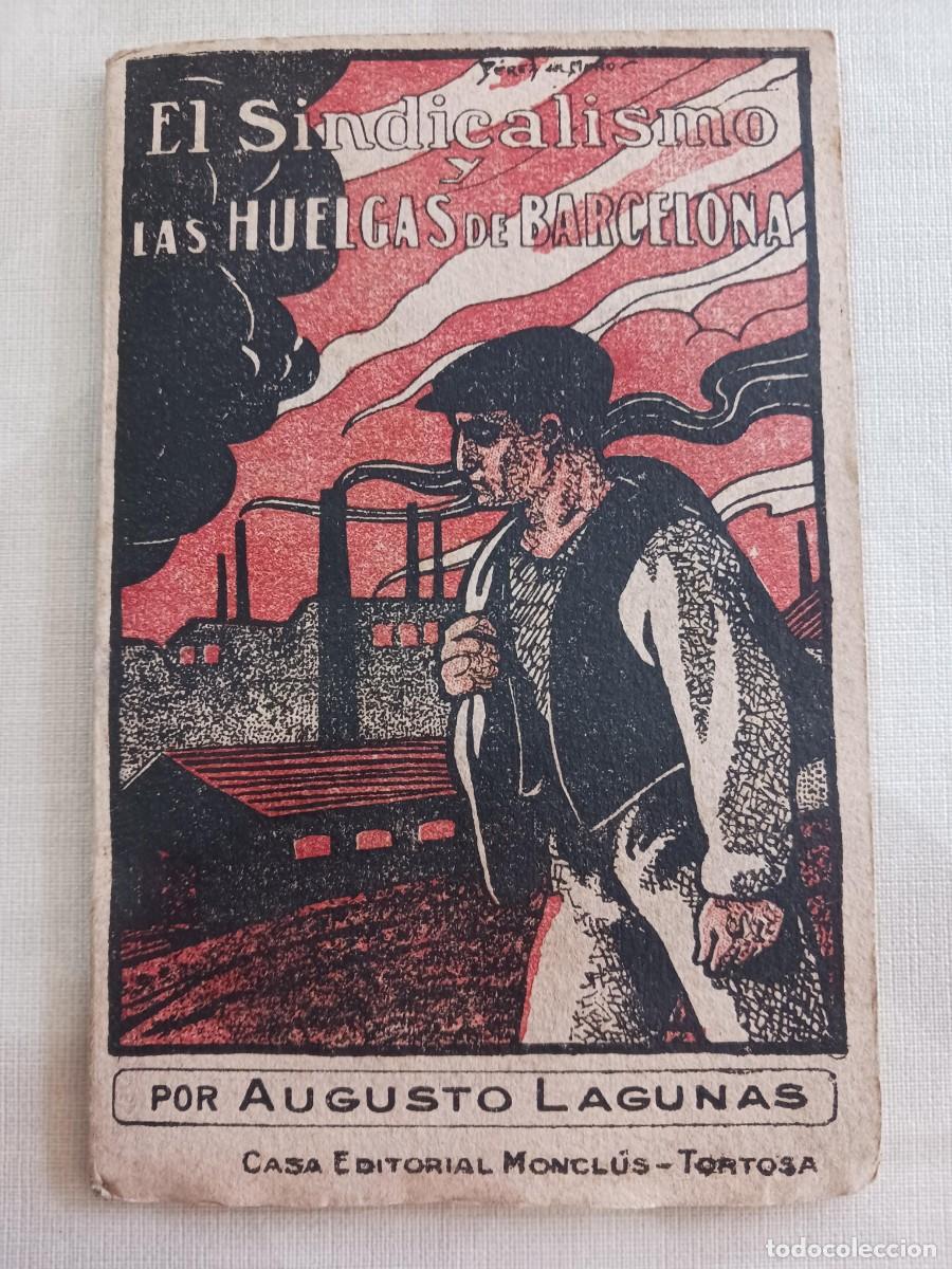 Libros antiguos: MUY RARO: EL SINDICALISMO Y LAS HUELGAS DE BARCELONA, POR AUGUSTO LAGUNAS