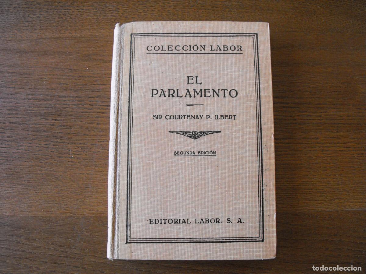Libros antiguos: Ilbert, Courtenay P. El Parlamento. Ed. Labor, S.A. 1926.