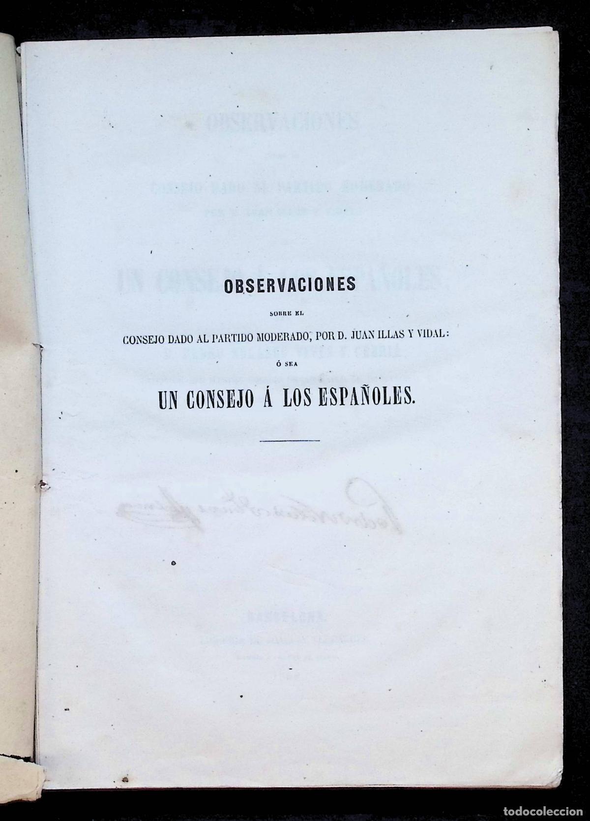 Libros antiguos: OBSERVACIONES SOBRE EL CONSEJO DADO AL PARTIDO MODERADO POR D. JUAN ILLAS Y VIDAL... - 1858