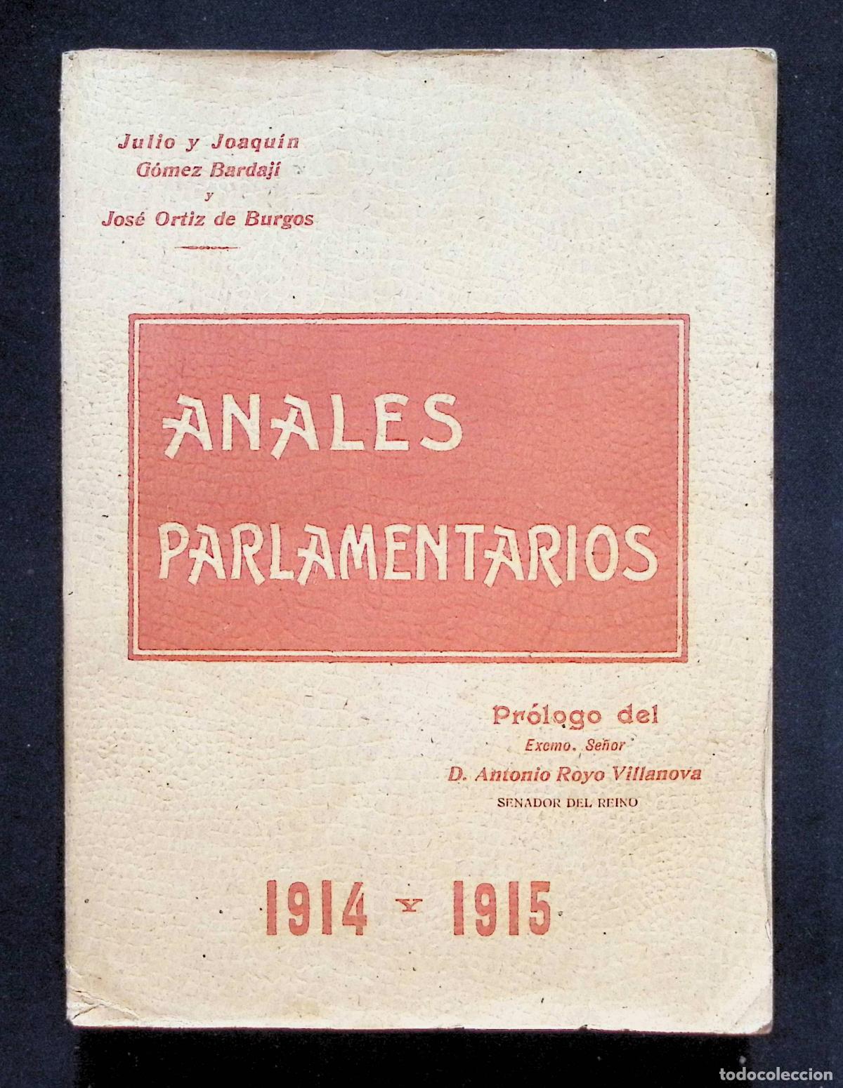 Libros antiguos: ANALES PARLAMENTARIOS. CORTES 1914. LEGISLATURAS DE 1914 A 15 Y 1915 A 16. - G&Oacute;MEZ BAJARDI, Julio, y