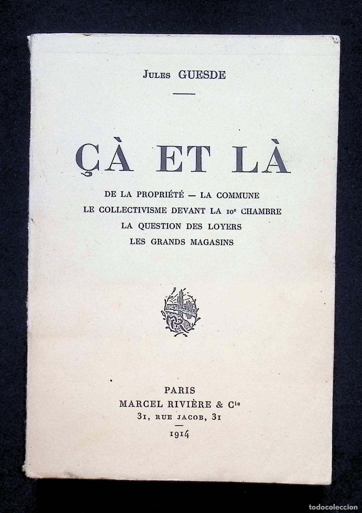 Libros antiguos: &Ccedil;&Agrave; ET L&Agrave;. De la propiet&eacute;, la Commune, le Collectivisme devant la 10&egrave; Chambre, la question des loyers