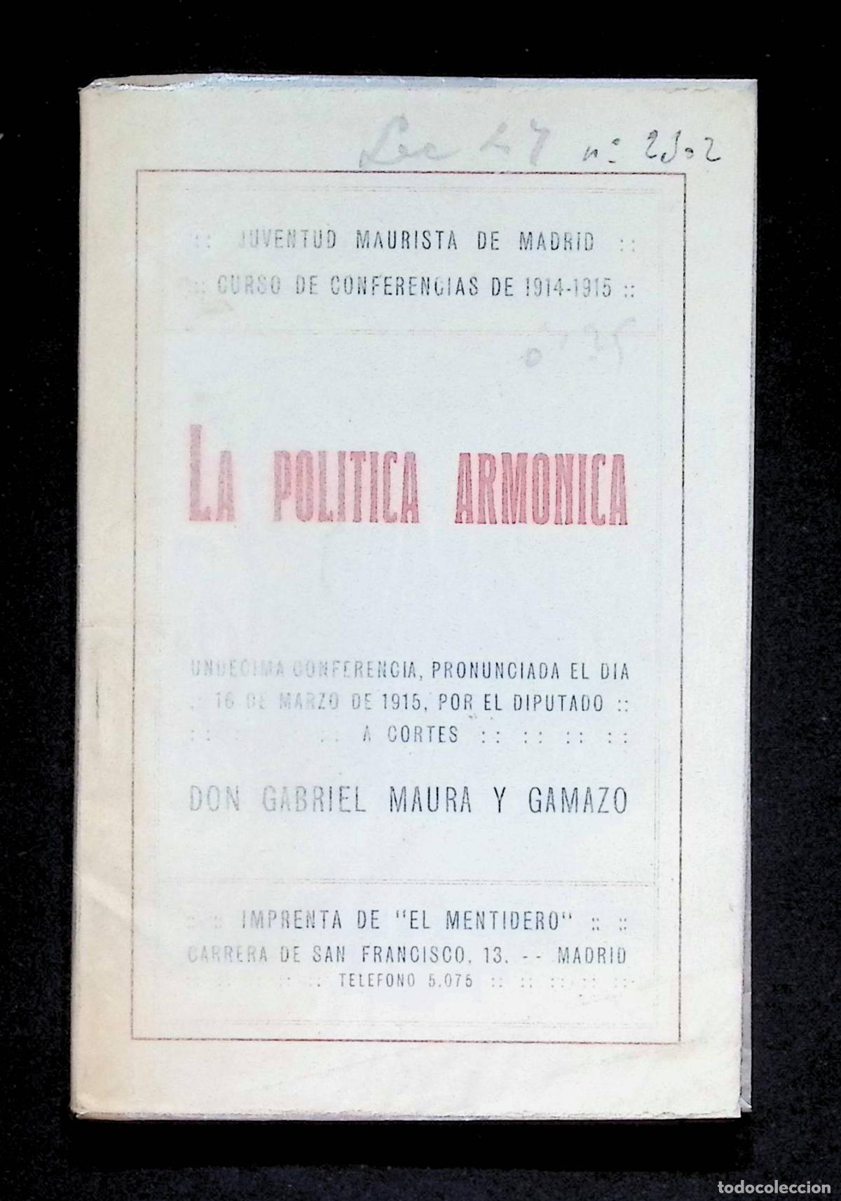 Libros antiguos: LA POLITICA ARMONICA. Und&eacute;cima conferencia pronunciada el dia 16 de marzo de 1915, por el diputado a
