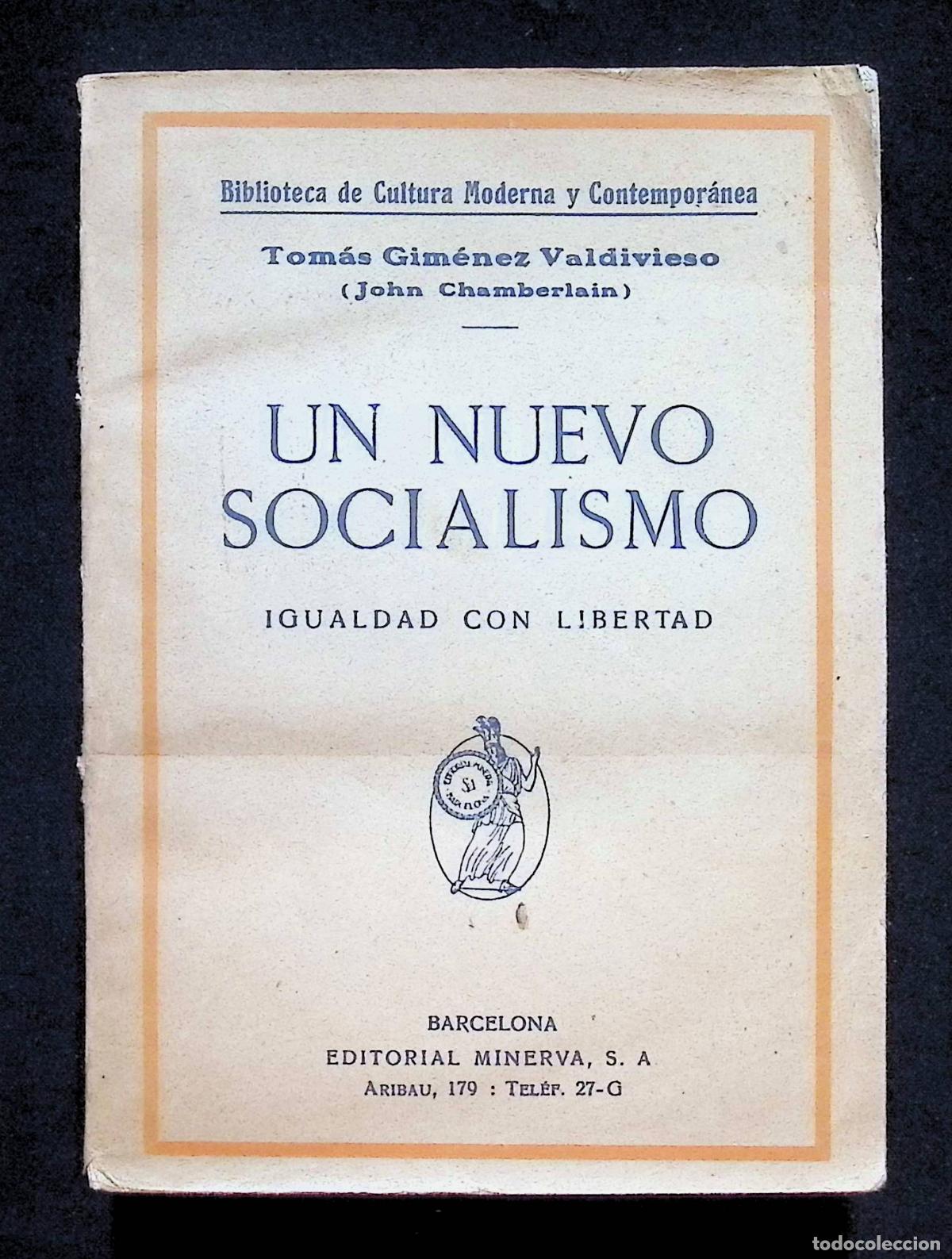 Libros antiguos: GIM&Eacute;NEZ VALDIVIESO, Tom&aacute;s [John Chamberlain]. UN NUEVO SOCIALISMO. Igualdad con libertad. 1920