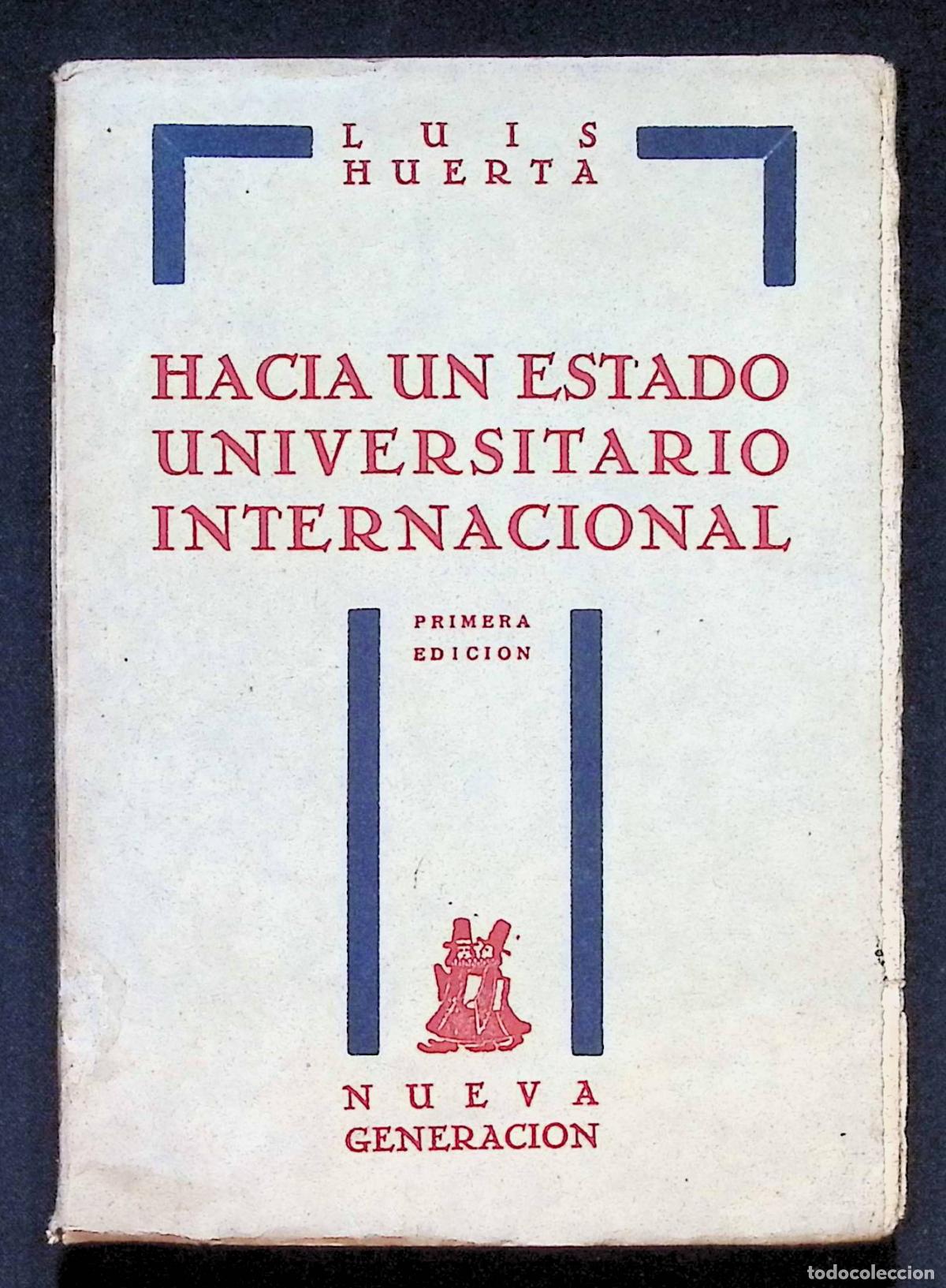 Libros antiguos: HACIA UN ESTADO UNIVERSITARIO INTERNACIONAL. - HUERTAS, Luis. Edit. Javier Morata. Madrid, 1931.