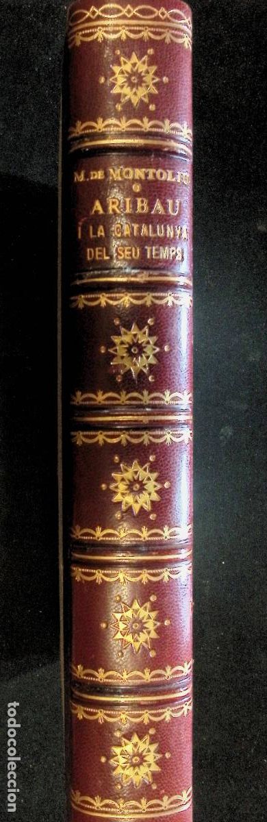 Libros antiguos: MONTOLIU, Manuel de. ARIBAU I LA CATALUNYA DEL SEU TEMPS. Institut d'Estudis Catalans. 1936