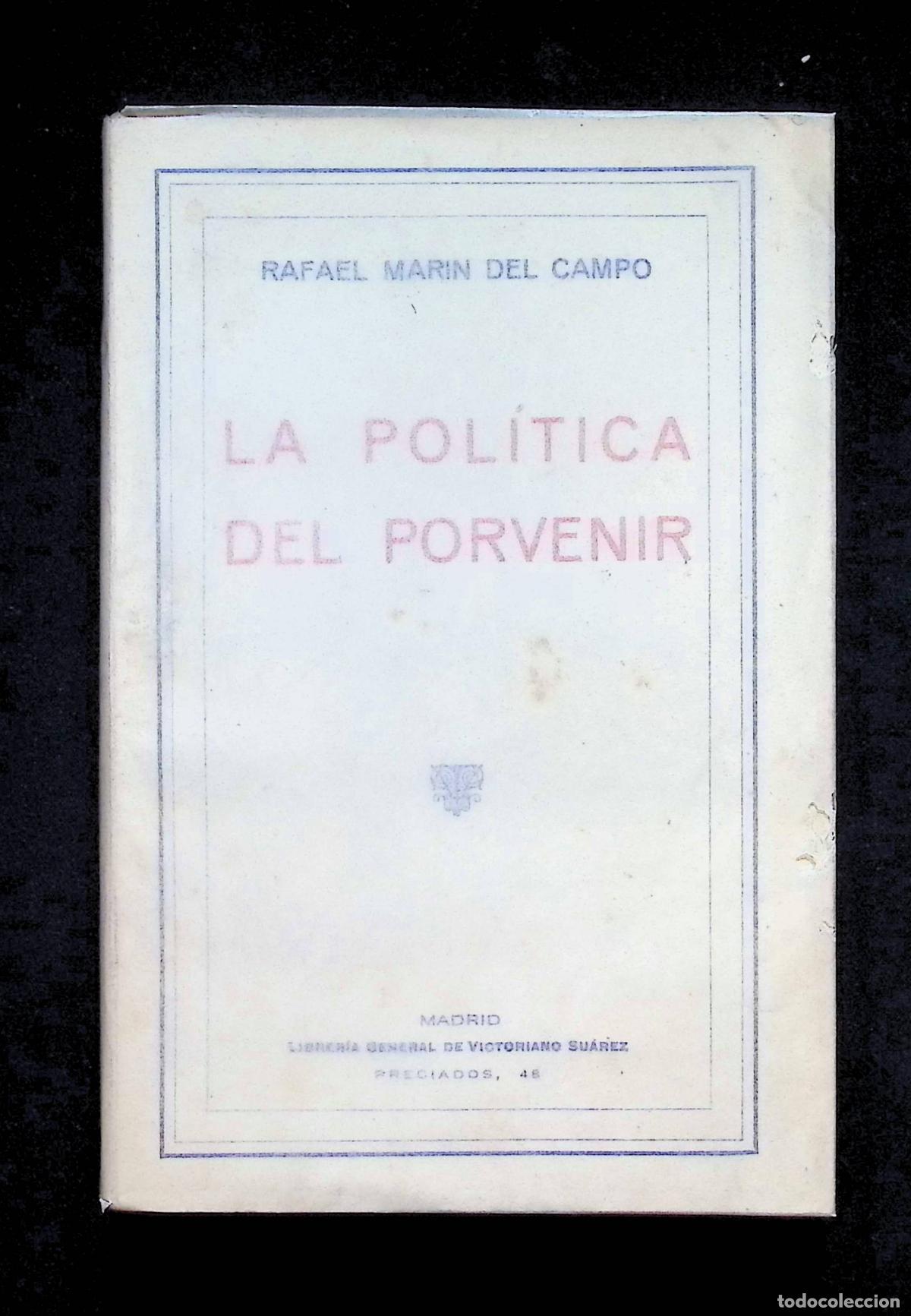 Libros antiguos: LA POL&Iacute;TICA DEL PORVENIR. - MAR&Iacute;N DEL CAMPO, Rafael.