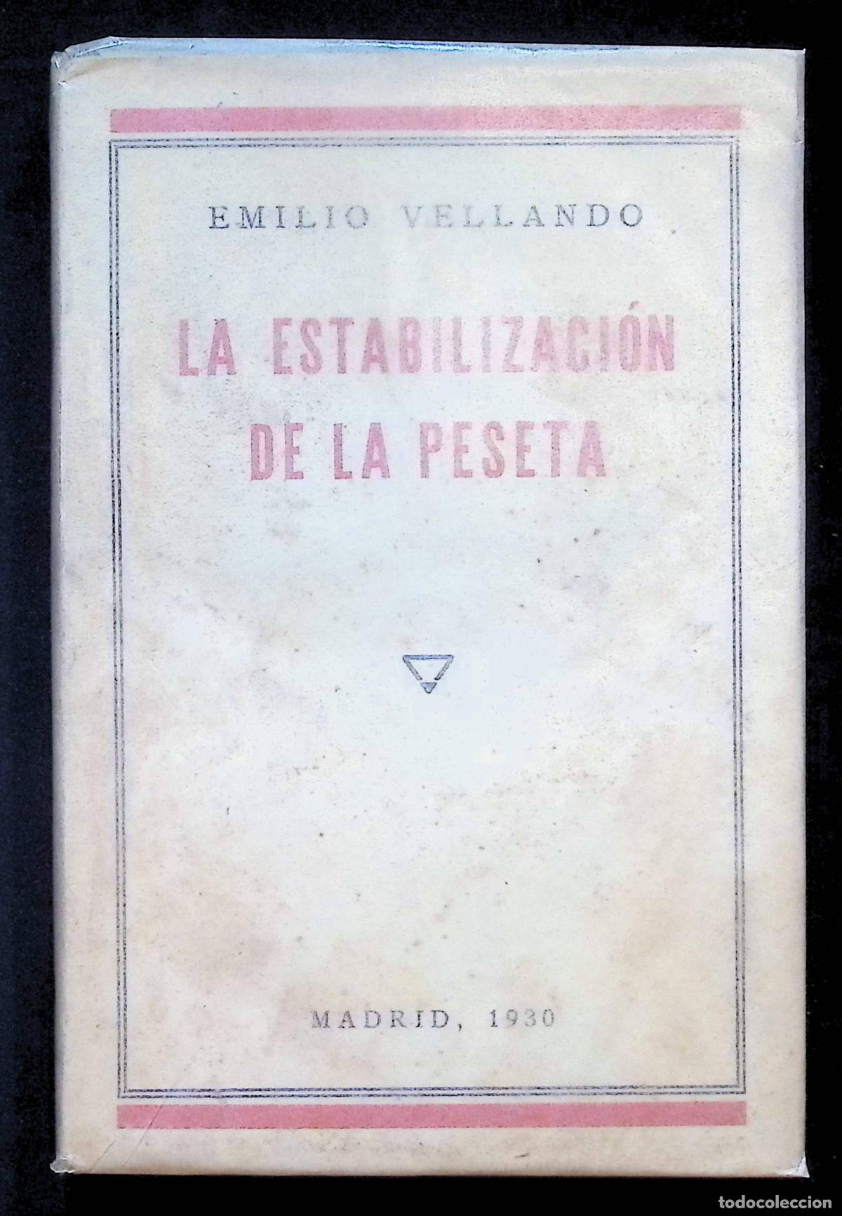 Libros antiguos: LA ESTABILIZACI&Oacute;N DE LA PESETA. ESTUDIOS CRITICOS. - VELLANDO, Emilio.