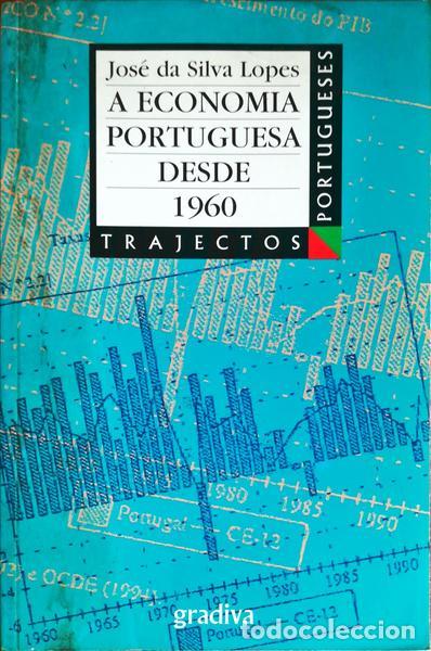 Libros antiguos: SILVA LOPES. (Jos&eacute; da) - A ECONOMIA PORTUGUESA DESDE 1960. [6.&ordf; EDI&Ccedil;&Atilde;O]