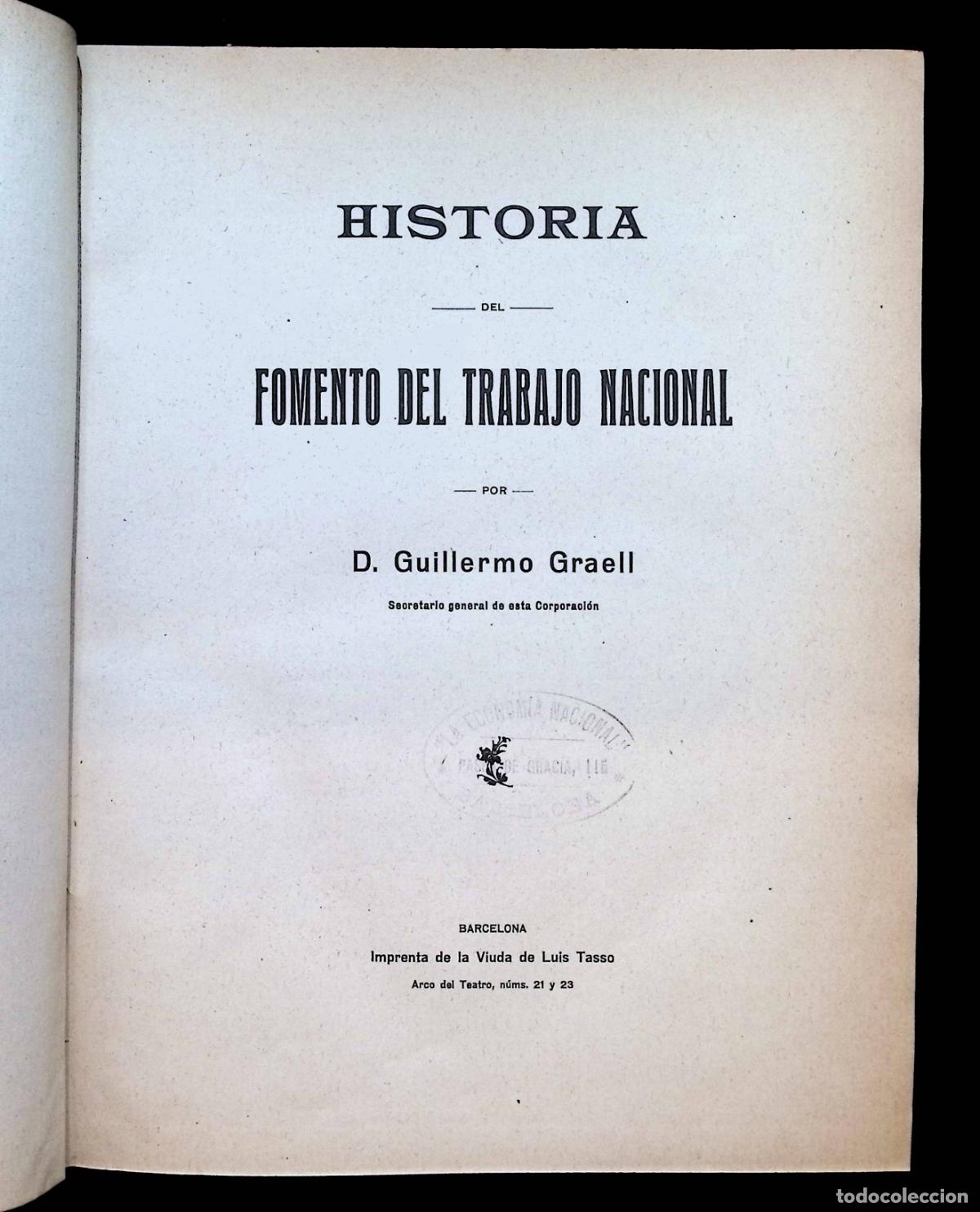 Libros antiguos: HISTORIA DEL FOMENTO DEL TRABAJO NACIONAL. - GRAELL, Guillermo.