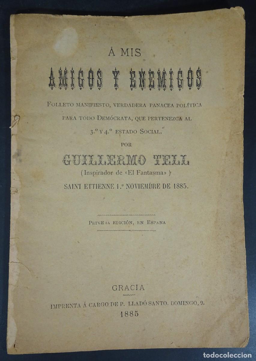 Libros antiguos: ANTIGUA PUBLICACI&Oacute;N, A MIS AMIGOS Y ENEMIGOS , GUILLERMO TELL, 1&ordf; EDICI&Oacute;N EN ESPA&Ntilde;A 1885 , VER FOTOS
