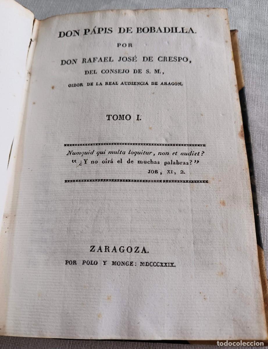 Libros antiguos: DON PAPIS DE BOBADILLA (ZARAGOZA, 1829) - TOMO I, POR DON RAFAEL JOS&Eacute; DE CRESPO, DEL CONSEJO DE S.M.