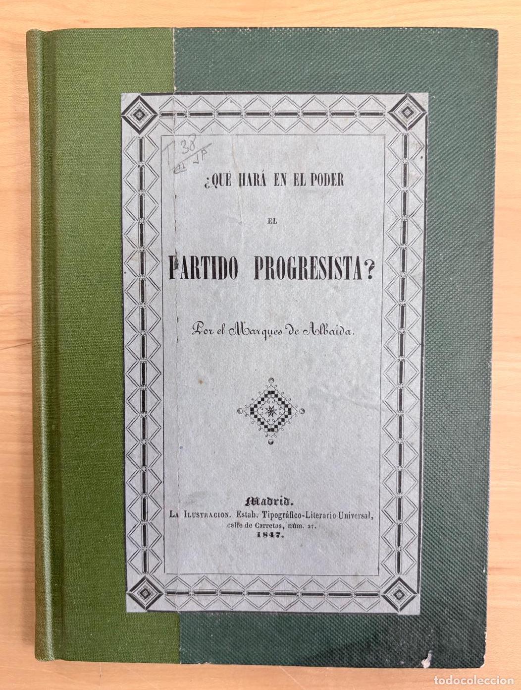 Libros antiguos: &iquest;QU&Eacute; HAR&Aacute; EN EL PODER EL PARTIDO PROGRESISTA?. MARQU&Eacute;S DE ALBAIDA, 1847 - Foto 1
