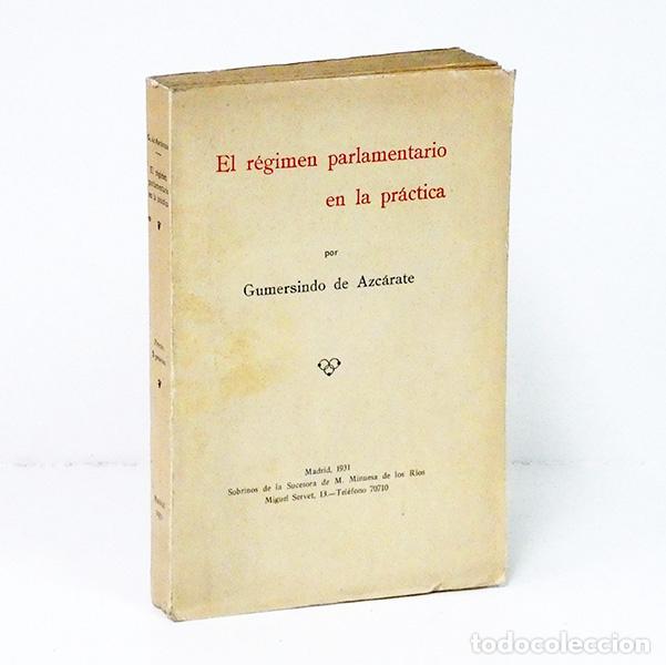 Libros antiguos: AZC&Aacute;RATE (Gumersindo de). El r&eacute;gimen parlamentario en la pr&aacute;ctica