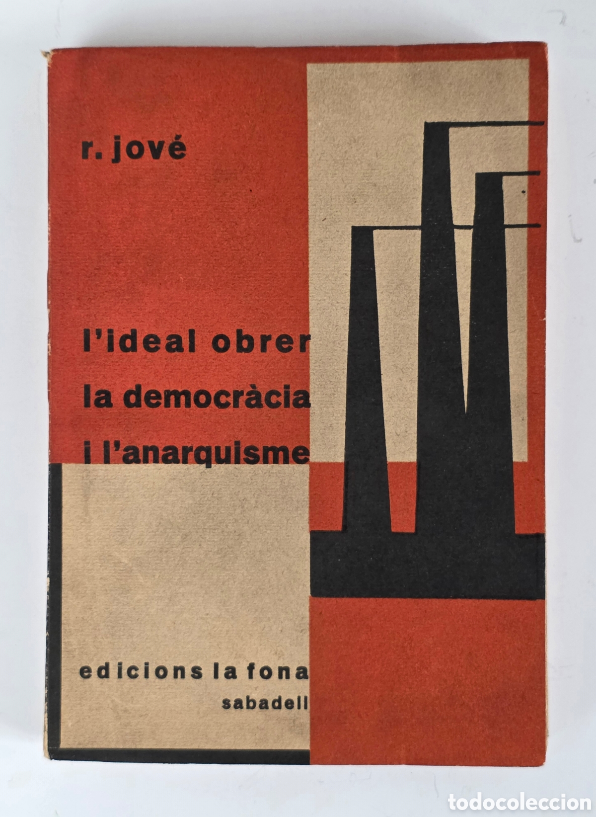 Libros antiguos: L' Ideal Obrer La Democr&agrave;cia i l' Anarquisme - R. Jov&eacute; - Edicions La Fona Sabadell 1930 Proletariat
