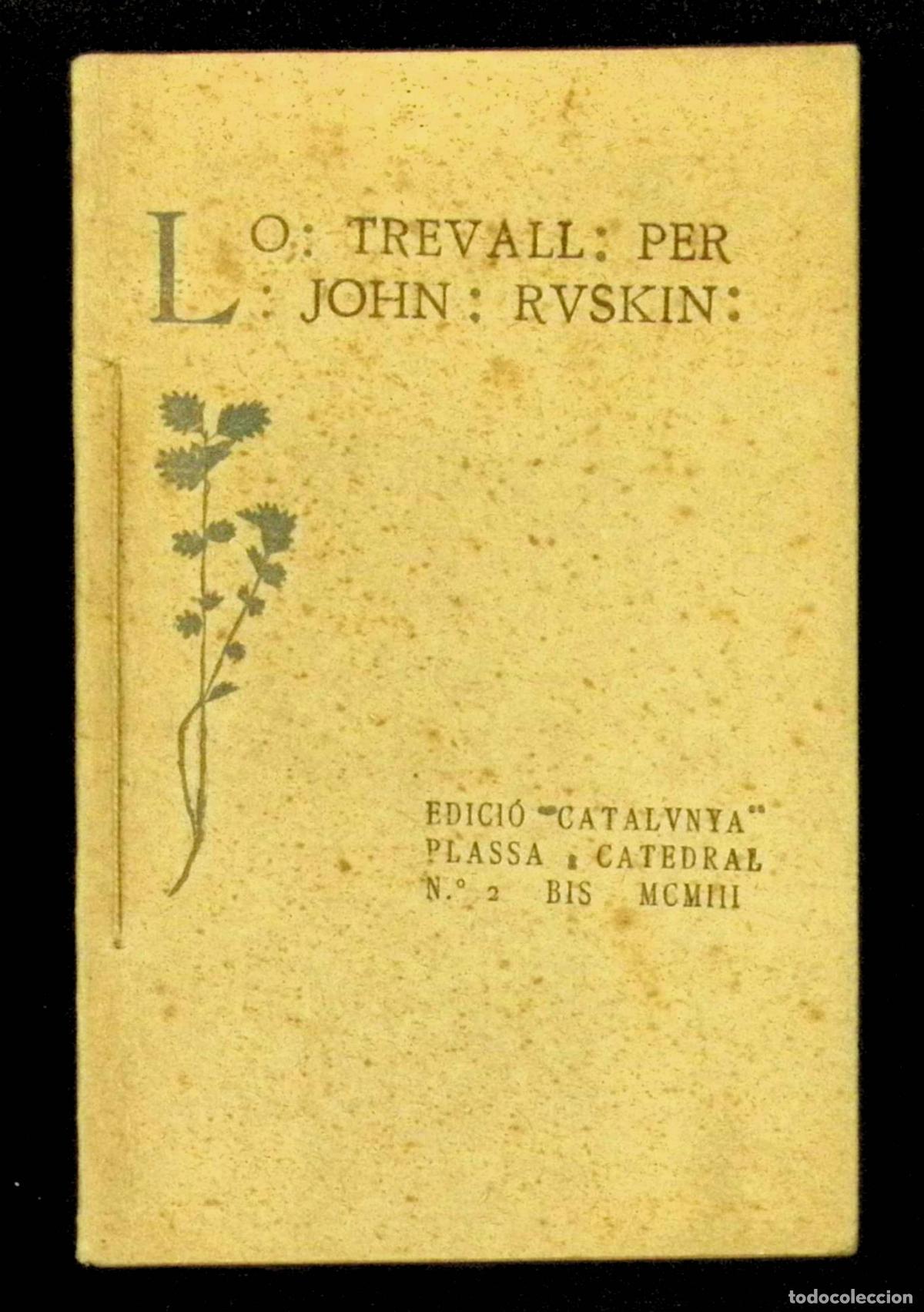 Libros antiguos: EL TREVALL. Confer&egrave;ncia als obrers. - RUSKIN, John.