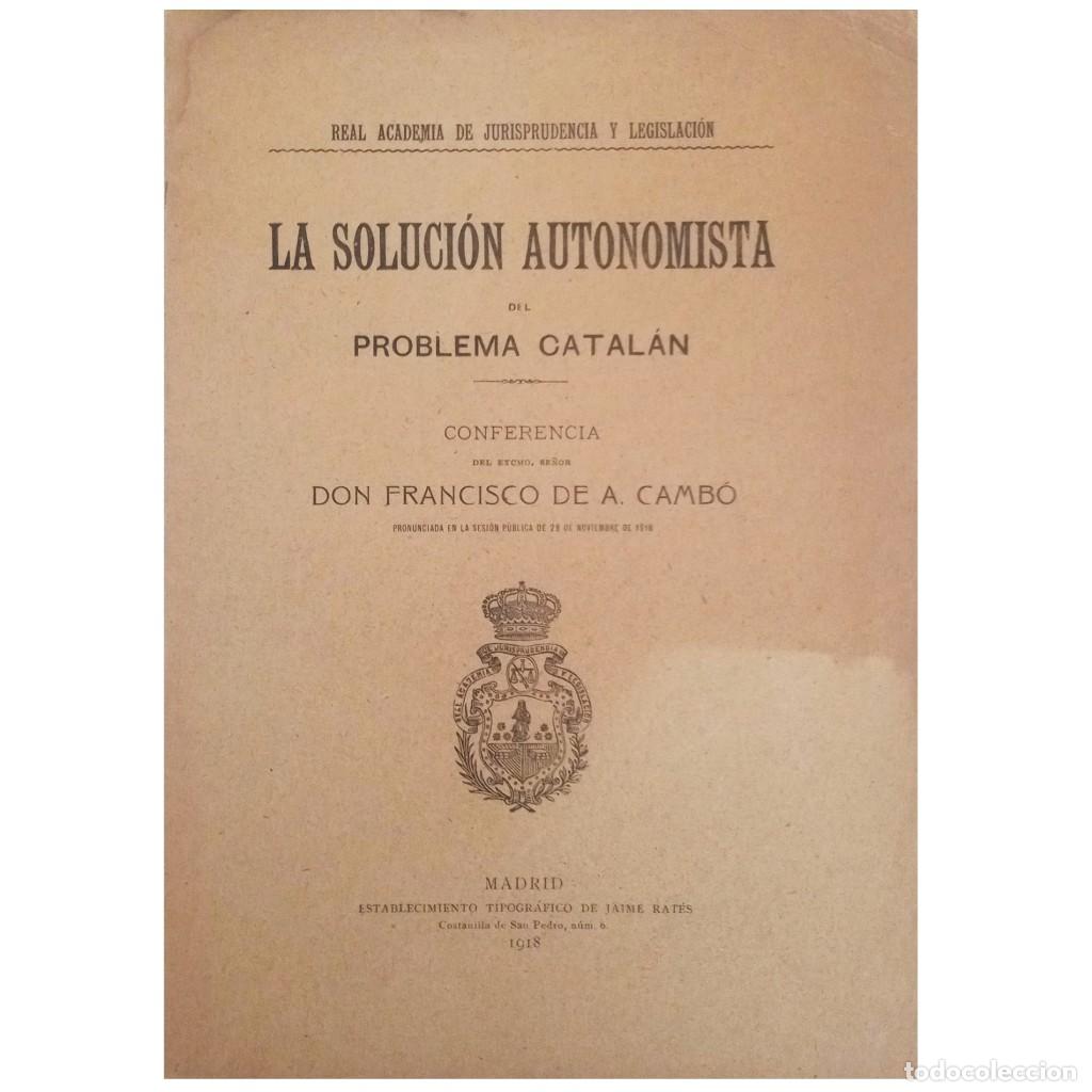 Libros antiguos: LA SOLUCI&Oacute;N AUTONOMISTA DEL PROBLEMA CATAL&Aacute;N. Conferencia. Camb&oacute;, Francisco de As&iacute;s