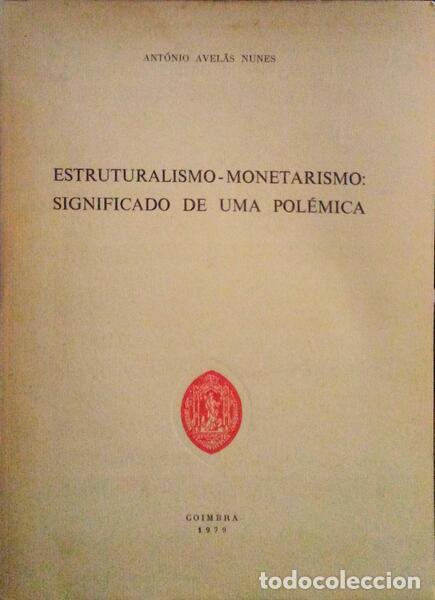 Libros antiguos: AVEL&Atilde;S NUNES. (Ant&oacute;nio) - ESTRUTURALISMO-MONETARISMO: SIGNIFICADO DE UMA POL&Eacute;MICA.