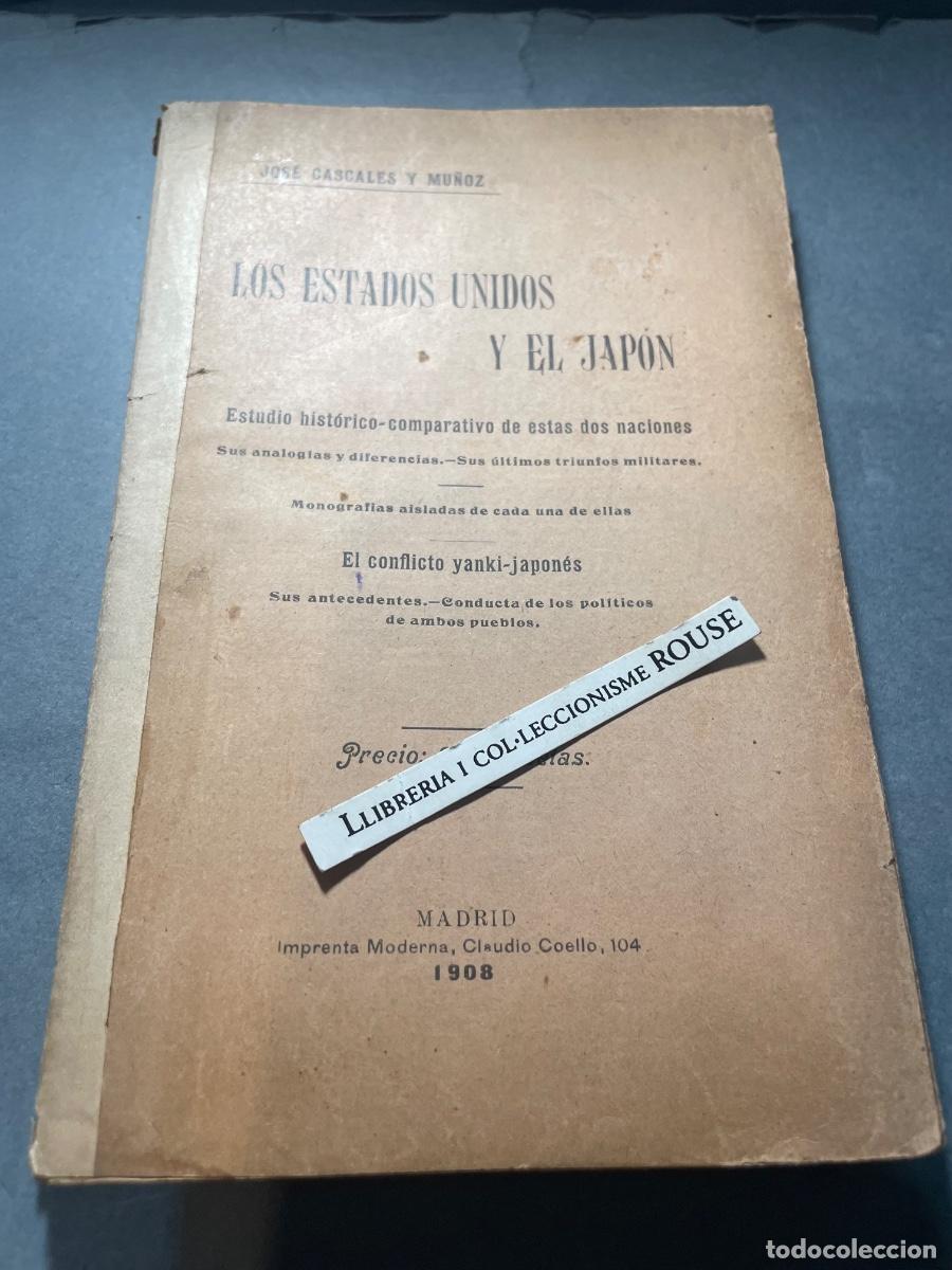 Libros antiguos: ESTADOS UNIDOS / JAP&Oacute;N - LOS ESTADOS UNIDOS Y EL JAP&Oacute;N - JOS&Eacute; CASCALES Y MU&Ntilde;OZ - EL CONFLICTO YANKI-