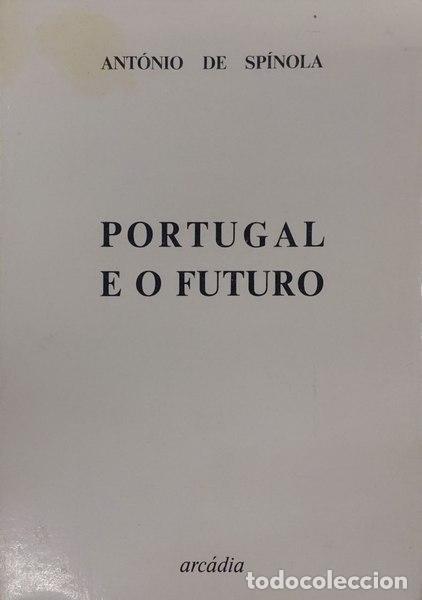 Libros antiguos: SP&Iacute;NOLA. (Ant&oacute;nio de) - PORTUGAL E O FUTURO. [1.&ordf; EDI&Ccedil;&Atilde;O]