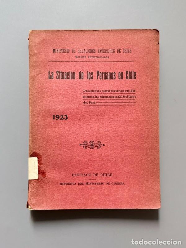 Libros antiguos: La situaci&oacute;n de los peruanos en Chile - Imprenta del Ministerio de Guerra, 1923