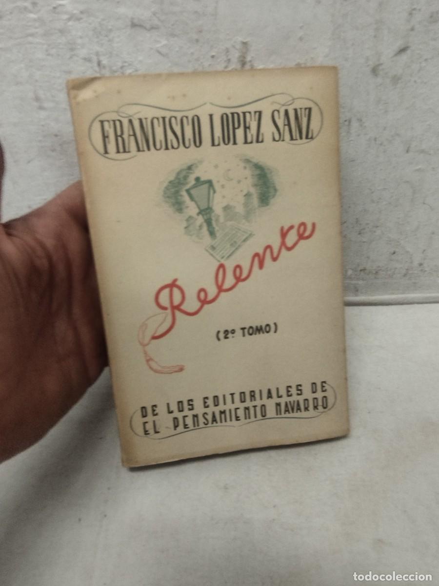 Libros antiguos: Libro Relente 2&ordm; tomo. Francisco L&oacute;pez Sanz. El pensamiento Navarro. Carlista, carlismo.