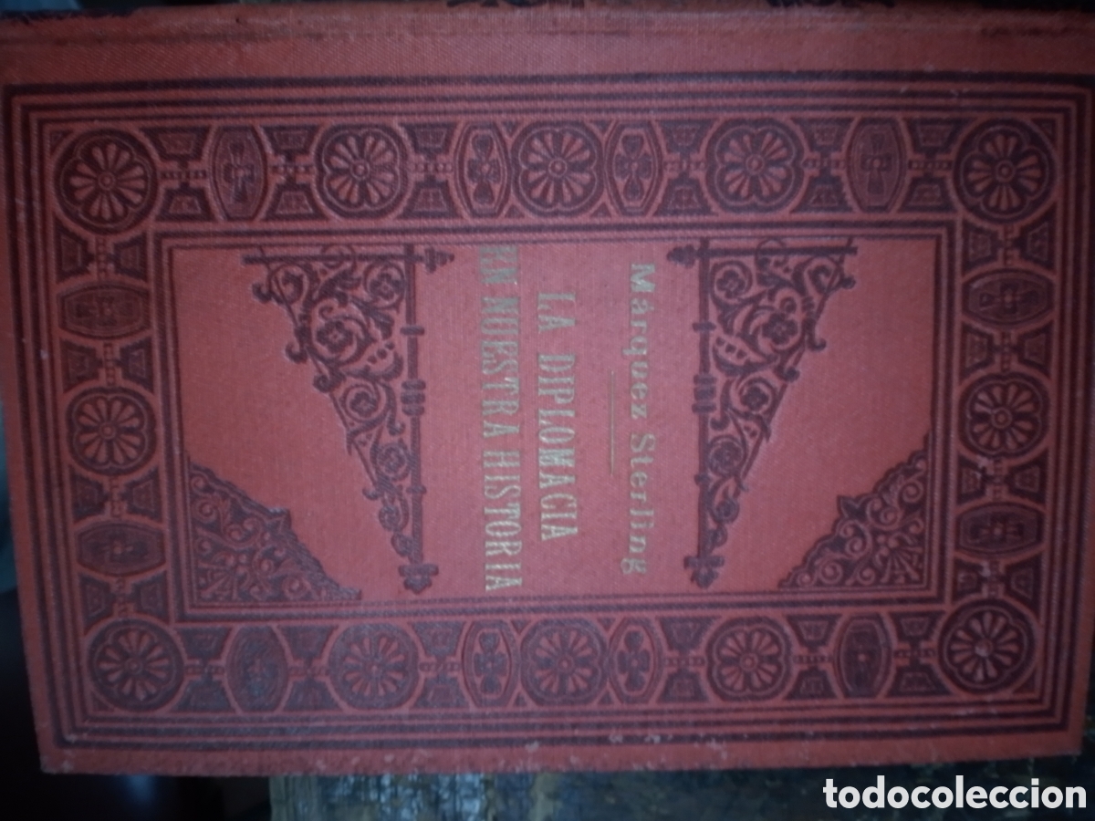 Libros antiguos: LA DIPLOMACIA EN NUESTRA HISTORIA. STERLING, MARQUEZ. SEMPERE Y CIA. VALENCIA. 1909