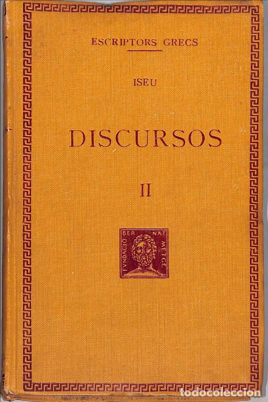 Libros antiguos: Discursos: Volum II - Iseu - Fundaci&oacute; Bernat Metge - 1931, 1&ordf; ed. - Barcelona - Escriptors Grecs