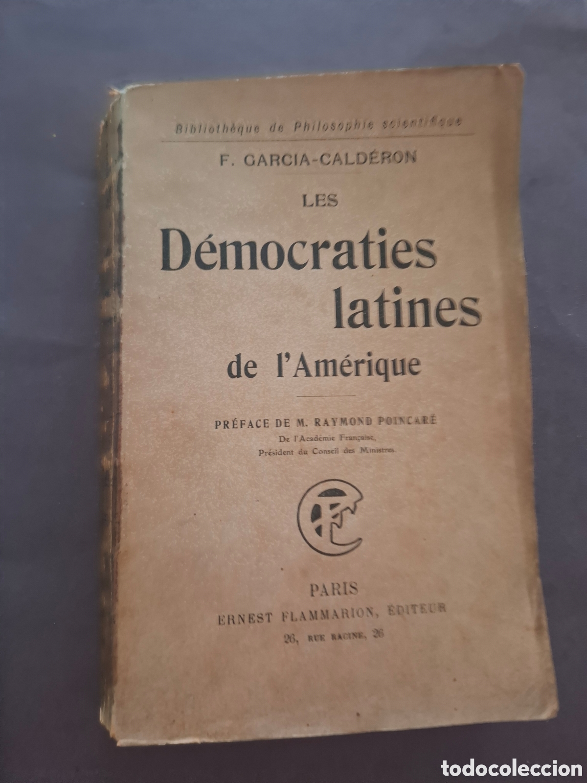 Libros antiguos: Las democracias latinas de Am&eacute;rica - F.Garc&iacute;a Calder&oacute;n - 1912- ( en franc&eacute;s)