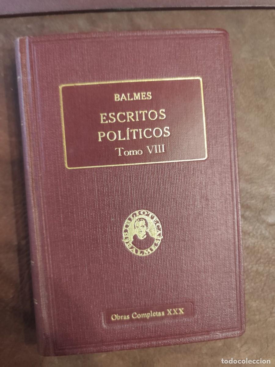 Libros antiguos: Jaime Balmes. ESCRITOS POL&Iacute;TICOS. Tomo VIII