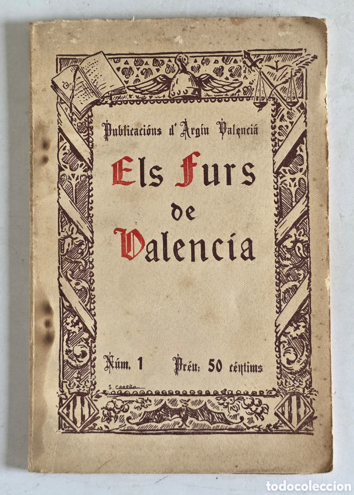 Livros antigos: Els Furs de Valencia Publicacions Argiu Valenci&agrave; 1930 N&uacute;m 1 Revista Hist&oacute;rica Amadora Cultura P&aacute;tria