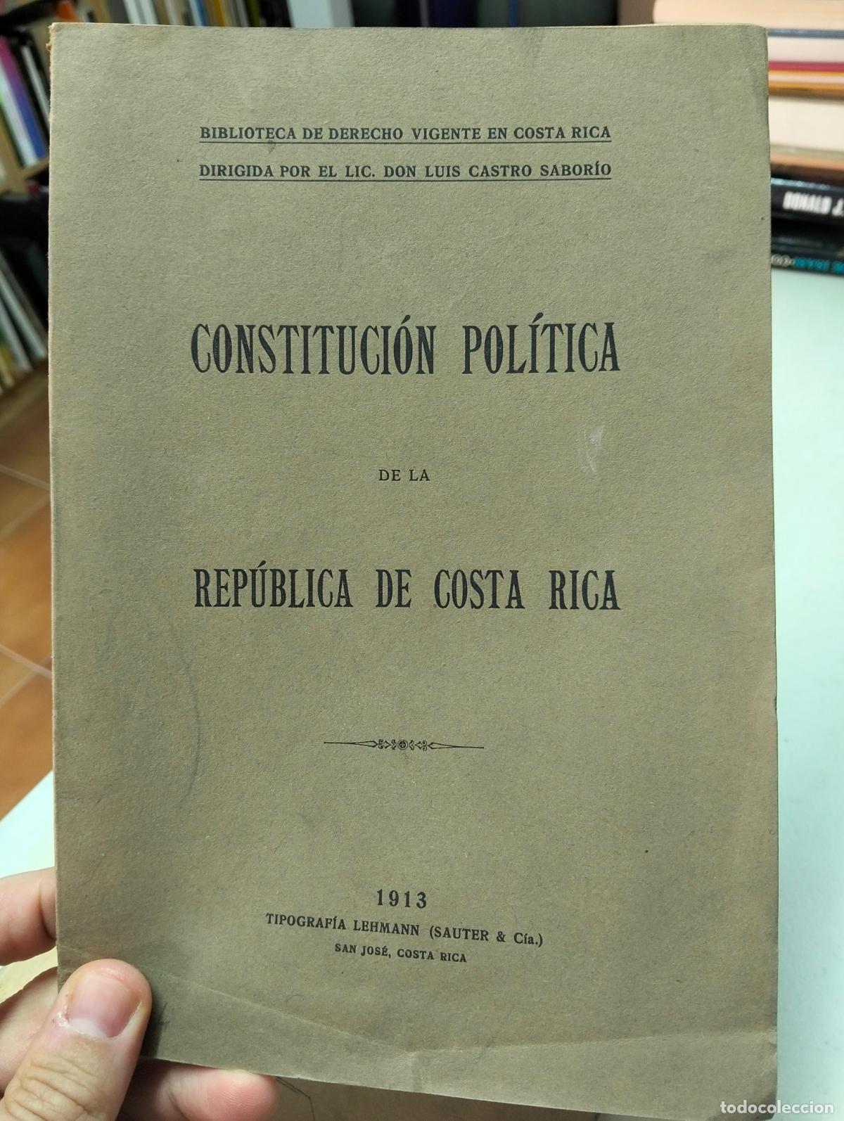 Libros antiguos: Raro. America. Constitucion Politica de la Republica de Costa Rica, 1913, Tip. Lehman, San Jose, L55